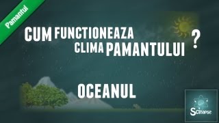 Cum Functioneaza Clima Pamantului  Partea 4  Oceanul [upl. by Reace]