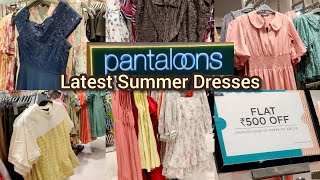 Pantaloons Summer Collection  Pantaloons Trendy Dresses  Festive Dresses  The Indian Explorer [upl. by Arrek272]