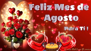 FELIZ MES DE AGOSTO🌹PARA TI 💝💐 [upl. by Bortz195]