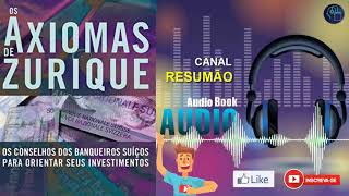 █▬█ █ ▀█▀  OS AXIOMAS DE ZURIQUE  RESUMO DO LIVRO EM AUDIOBOOK  Max Gunther [upl. by Ayo]