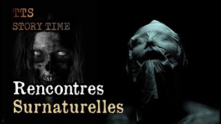 Rencontres surnaturelles  Histoires effrayantes  TTS Storytime [upl. by Sutton]