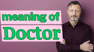 Doctor  Meaning of doctor [upl. by Rosalee]