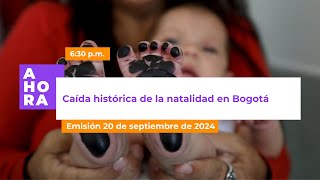 Caída histórica de la natalidad en Bogotá  AHORA  20 de septiembre de 2024 [upl. by Arlin]