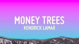 Kendrick Lamar  Money Trees Lyrics [upl. by Rahr]