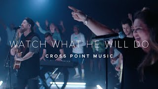 WATCH WHAT HE WILL DO  CROSS POINT MUSIC  Official Music Video [upl. by Rehpotsrik824]