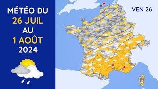 Météo du Vendredi 26 Juillet au Jeudi 1er Août 2024 [upl. by Dannye]