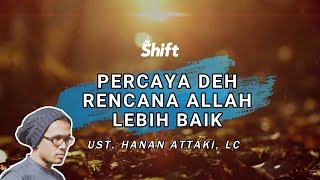 Percaya Deh Rencana Allah Lebih Baik  Ust Tengku Hanan Attaki Lc [upl. by Coniah]