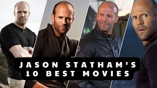 JASON STATHAMS 10 BEST MOVIES  THE 10 BEST JASON STATHAM MOVIES OF ALL TIME [upl. by Manouch]