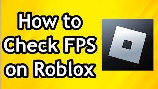 How to Check FPS on Roblox [upl. by Suirtemid698]