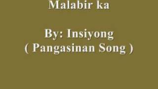 Malabir ka  Insiyong  Pangasinan Song [upl. by Ardnod]