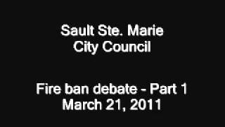 Sault Ste Marie fire ban debate 1 [upl. by Burney]