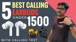 5 Best Earbuds Under 1500 with Best Calling Experience ⚡⚡ Top 5 Calling Earbuds Under 1500 ⚡⚡ [upl. by Urban802]