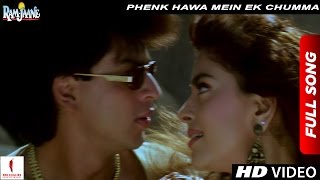 Phenk Hawa Mein Ek Chumma Full Song  Ram Jaane  Shah Rukh Khan Juhi Chawla [upl. by Rilda]