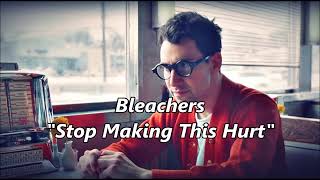 Bleachers  Stop Making This Hurt Sub Inglés  Español [upl. by Caro]