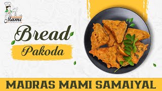 Bread Pakoda Recipe in Tamil  How to make Bread Pakoda  Madras Mami Samaiyal [upl. by Ivers]