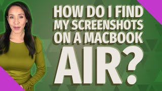 How do I find my screenshots on a Macbook Air [upl. by Bora99]