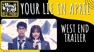 Your Lie In April  West End Trailer [upl. by Arjun]