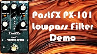 PastFX PX101 Lowpass Filter Demo [upl. by Eijneb]