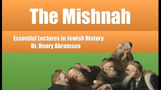 The Mishnah Essential Lectures in Jewish History Dr Henry Abramson [upl. by Adniralc]