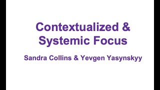 Contextualized amp Systemic Focus [upl. by Lednik732]