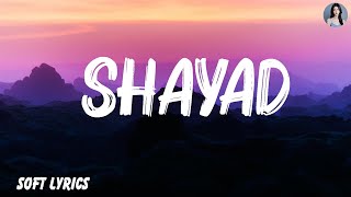 Arijit Singh  Shayad  Lyrics [upl. by Susumu106]