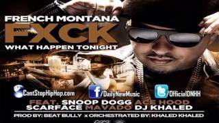 French Montana ft Ace Hood Snoop Dogg Fuck What Happens Tonight [upl. by Stefania]