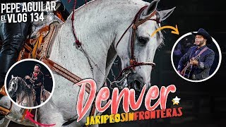 Pepe Aguilar  El Vlog 134  Denver Jaripeo Sin Fronteras [upl. by Rolfe]