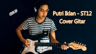 Putri Iklan  ST12 Cover Gitar [upl. by Anaidirib]