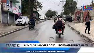 TRAFIC 22  LUNDI 31 JANVIER 2022  PORTAUPRINCEHAÏTI [upl. by Sephira]