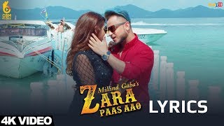 Millind Gaba  Zara Paas Aao LYRICS  Lyric Video  Xeena [upl. by Mowbray]