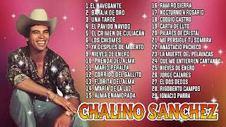 Chalino Sanchez Mix Para Pistear  40 Exitos De Colección  Puros Corridos Mix [upl. by Medardas]