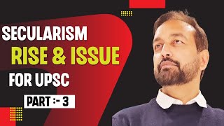 secularism  rise and issues for UPSC part  3 sociology secularism upsc2024 [upl. by Azilef]