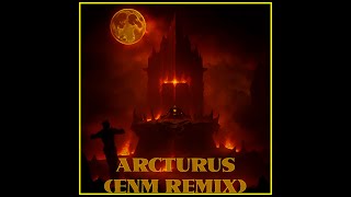 Arcturus  PHXNKMY JVME Enzo Nunes Maia Remix [upl. by Jonina]