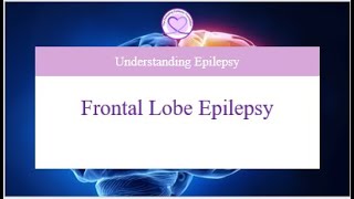 What you need to know about Frontal Lobe Epilepsy [upl. by Sheba]