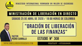 Nº 308 quotORACIÓN DE LIBERACIÓN DE LAS FINANZASquot Pastor Pedro Carrillo [upl. by Urial944]