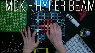 MDK  Hyper Beam  Launchpad Cover [upl. by Silberman]