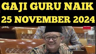 GAJI GURU NAIK TANGGAL 25 NOVEMBER 2024 KADO UNTUK HARI GURU NASIONAL [upl. by Oijres]