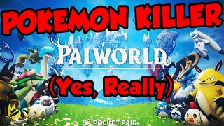 Why Palworld IS The quotPokemon Killerquot [upl. by Abad]