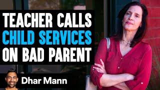 Teacher CALLS Child Services On BAD PARENT What Happens Next Is Shocking  Dhar Mann Studios [upl. by Cychosz754]