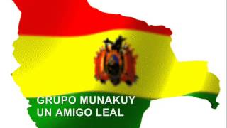 GRUPO MUNAKUY UN AMIGO LEAL [upl. by Nador]