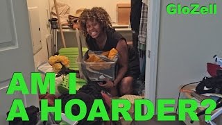 Am I A Hoarder  GloZell [upl. by Lamee]