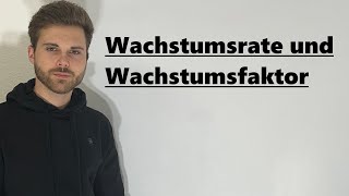 Wachstumsrate und Wachstumsfaktor Zusammenhang  Verständlich erklärt [upl. by Kendy]