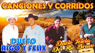 Dueto Rigo y Felix Dueto Tetela Del Rio Bravo  Canciones y Corridos 30 Exitos Nuevos [upl. by Lirva]