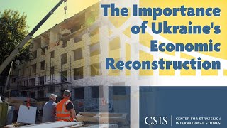 The Importance of Ukraines Economic Reconstruction [upl. by Bocock]