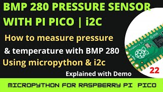 BMP280 pressure altitude amp temperature sensor with the raspberry Pi pico  Barometer  Micropython [upl. by Einned]