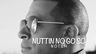 Noch  Nuttin No Go So [upl. by Chesney]