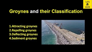 Groynes and their Classifications  Attracting Repelling Deflecting and Sediment Groynes [upl. by Olivann]