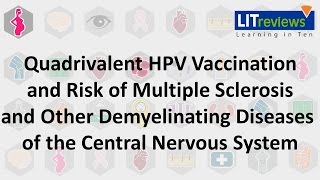 Quadrivalent HPV Vaccination and Risk of Multiple Sclerosis and Other Demyelinating Diseases of CNS [upl. by Cynarra]