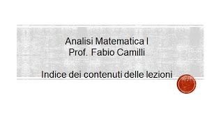 Analisi Matematica 1 Prof Camilli  Indice lezioni [upl. by Marlene]