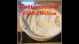 Como hacer Buttercream  Receta estilo Wilton [upl. by Riane]